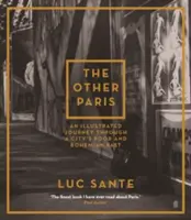 Iný Paríž - ilustrovaná cesta po chudobnej a bohémskej minulosti mesta - Other Paris - An illustrated journey through a city's poor and Bohemian past