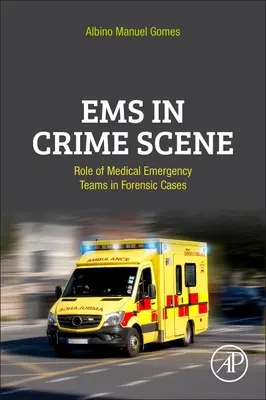 EMS na mieste činu: Úloha zdravotníckych záchranných tímov v súdnych prípadoch - EMS in Crime Scene: Role of Medical Emergency Teams in Forensic Cases