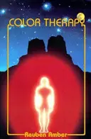 Farebná terapia: Liečenie farbami - Color Therapy: Healing with Color