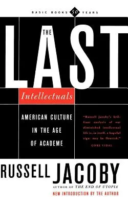 Poslední intelektuáli: Americká kultúra vo veku akademizmu - The Last Intellectuals: American Culture in the Age of Academe