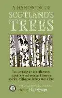 Príručka škótskych stromov - základný sprievodca pre nadšencov, záhradkárov a milovníkov lesa o druhoch, pestovaní, zvykoch, využití a povestiach - Handbook of Scotland's Trees - The Essential Guide for Enthusiasts, Gardeners and Woodland Lovers to Species, Cultivation, Habits, Uses & Lore