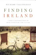 Hľadanie Írska: Básnikovo skúmanie írskej literatúry a kultúry - Finding Ireland: A Poet's Explorations of Irish Literature and Culture