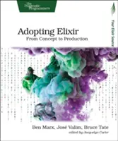 Adopcia elixíru: Od koncepcie k výrobe - Adopting Elixir: From Concept to Production