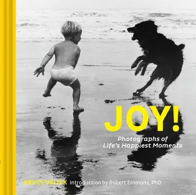 Radosť!: (povznášajúce knihy, knihy o šťastí, fotoknihy) - Joy!: Photographs of Life's Happiest Moments (Uplifting Books, Happiness Books, Coffee Table Photo Books)
