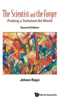 Vedec a falšovateľ, The: (druhé vydanie) - Scientist and the Forger, The: Probing a Turbulent Art World (Second Edition)