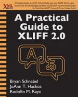 Praktický sprievodca XLIFF 2.0 - A Practical Guide to XLIFF 2.0