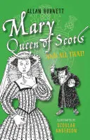 Mária, kráľovná škótska a všetko ostatné - Mary Queen of Scots and All That