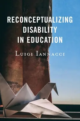 Rekonceptualizácia postihnutia vo vzdelávaní - Reconceptualizing Disability in Education