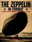 Zeppelin v boji: dejiny nemeckej námornej divízie vzducholodí - Zeppelin in Combat: a History of the German Naval Airship Division