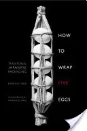 Ako zabaliť päť vajec: tradičné japonské balenie - How to Wrap Five Eggs: Traditional Japanese Packaging