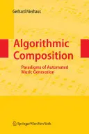 Algoritmická kompozícia: Paradigmy automatizovaného generovania hudby - Algorithmic Composition: Paradigms of Automated Music Generation