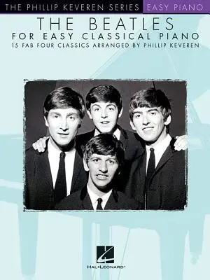 The Beatles pre ľahký klasický klavír: - The Beatles for Easy Classical Piano: The Phillip Keveren Series