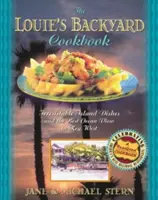 Louieho kuchárska kniha na dvore: Kuchyňa: Neodolateľné ostrovné jedlá a najlepší výhľad na oceán v Key Weste - Louie's Backyard Cookbook: Irrisistible Island Dishes and the Best Ocean View in Key West