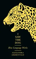 Videl som psa - Ako funguje jazyk - I Saw the Dog - How Language Works