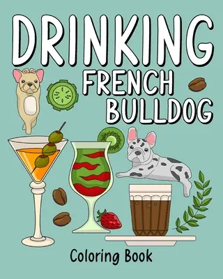 Omaľovánka francúzskeho buldočka - Drinking French Bulldog Coloring Book