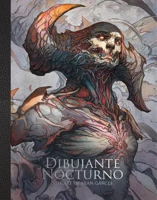 Dibujante Nocturno: Umenie Francisca Garcsa - Dibujante Nocturno: The Art of Francisco Garcs