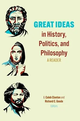 Veľké myšlienky v dejinách, politike a filozofii: Čítanka: filozofia a filozofia. - Great Ideas in History, Politics, and Philosophy: A Reader