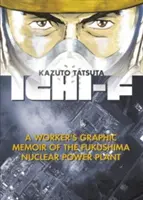 Ichi-F: Grafické spomienky pracovníka jadrovej elektrárne Fukušima - Ichi-F: A Worker's Graphic Memoir of the Fukushima Nuclear Power Plant