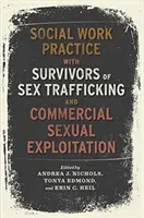Prax sociálnej práce s osobami, ktoré prežili obchodovanie so sexom a komerčné sexuálne vykorisťovanie - Social Work Practice with Survivors of Sex Trafficking and Commercial Sexual Exploitation