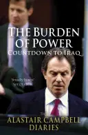 Bremeno moci - Odpočítavanie do Iraku - Denníky Alastaira Campbella - Burden of Power - Countdown to Iraq - The Alastair Campbell Diaries