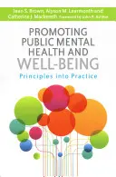 Podpora duševného zdravia a pohody verejnosti: Princípy v praxi - Promoting Public Mental Health and Well-Being: Principles Into Practice