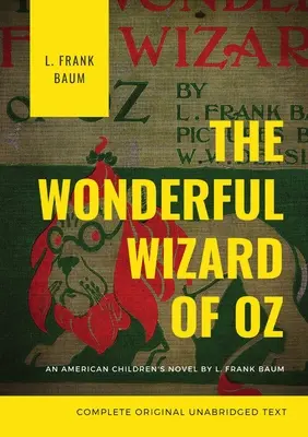 Čarodejník zo krajiny Oz: Pôvodné vydanie z roku 1900 (neskrátený text) - The Wonderful Wizard of Oz: The original 1900 edition (unabridged)