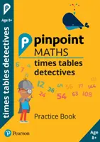 Matematické detektívy na časy 4. ročník - cvičebnica - Pinpoint Maths Times Tables Detectives Year 4 - Practice Book