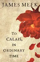 Do Calais v bežnom čase - To Calais, in Ordinary Time