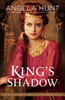 Kráľov tieň: román z dvora kráľa Herodesa - King's Shadow: A Novel of King Herod's Court