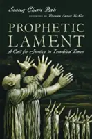 Prorocký nárek: Výzva k spravodlivosti v nepokojných časoch - Prophetic Lament: A Call for Justice in Troubled Times
