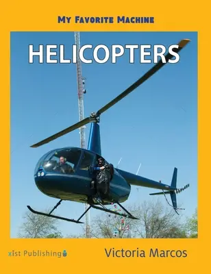 Môj obľúbený stroj: Vrtuľníky - My Favorite Machine: Helicopters