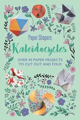 Kaleidocykly Tvorcovia papiera - Kaleidocycles Paper Shapers