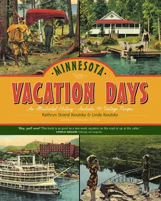 Minnesota Vacation Days: Ilustrovaná história - Minnesota Vacation Days: An Illustrated History