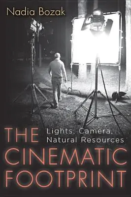 Filmová stopa: Svetlá, kamera, prírodné zdroje - The Cinematic Footprint: Lights, Camera, Natural Resources