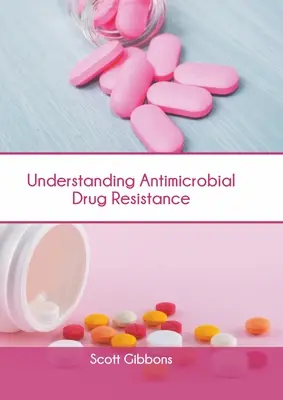 Pochopenie rezistencie voči antimikrobiálnym liekom - Understanding Antimicrobial Drug Resistance