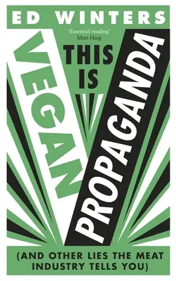 Toto je vegánska propaganda: (A ďalšie lži, ktoré vám podsúva mäsový priemysel) - This Is Vegan Propaganda: (And Other Lies the Meat Industry Tells You)