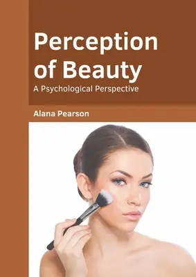 Vnímanie krásy: Psychologická perspektíva - Perception of Beauty: A Psychological Perspective