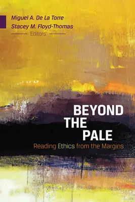 Za hranicou bledosti: Čítanie etiky z okraja - Beyond the Pale: Reading Ethics from the Margins