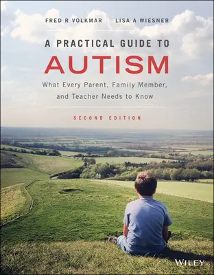 Praktický sprievodca autizmom: Čo potrebuje vedieť každý rodič, člen rodiny a učiteľ - A Practical Guide to Autism: What Every Parent, Family Member, and Teacher Needs to Know