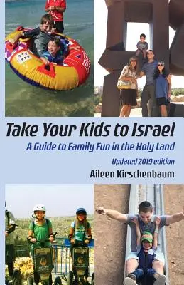 Vezmite svoje deti do Izraela: Vydajte sa s deťmi do Izraela: Sprievodca rodinnou zábavou vo Svätej zemi - Take Your Kids to Israel: A Guide to Family Fun in the Holy Land