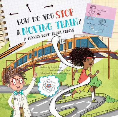 Ako zastaviť idúci vlak? kniha o fyzike a silách: Fyzikálna kniha o silách - How Do You Stop a Moving Train? a Physics Book about Forces: A Physics Book about Forces