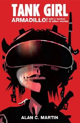Tank Girl Armadillo!: A kopa ďalších príbehov - Tank Girl Armadillo!: And a Bushel of Other Stories