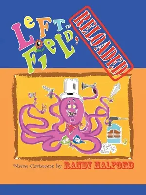 Left Field, Reloaded: Viac kresleného humoru - Left Field, Reloaded: More Cartoon