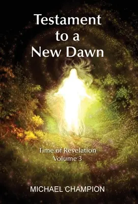 Svedectvo nového úsvitu: Čas zjavenia - 3. diel - Testament to a New Dawn: Time of Revelation - Volume 3