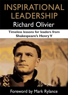 Inšpiratívne vedenie: V. Shakespeare: Nadčasové lekcie pre lídrov zo Shakespearovho Henricha V. - Inspirational Leadership: Timeless Lessons for Leaders from Shakespeare's Henry V