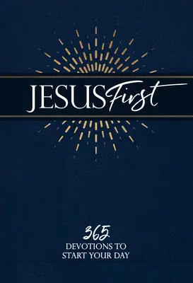 Ježiš na prvom mieste: 365 pobožností na začiatok dňa - Jesus First: 365 Devotions to Start Your Day
