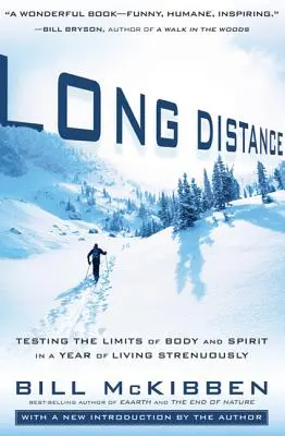 Na diaľku: Vydanie: Skúška hraníc tela a ducha v roku namáhavého života - Long Distance: Testing the Limits of Body and Spirit in a Year of Living Strenuously