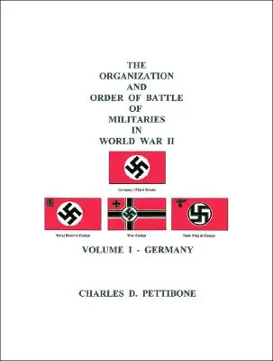 Organizácia a bojový poriadok vojsk v druhej svetovej vojne: I. zväzok - Nemecko - The Organization and Order of Battle of Militaries In World War II: Volume I - Germany
