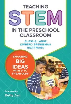 Vyučovanie kmeňa v predškolskej triede: Skúmanie veľkých myšlienok s 3- až 5-ročnými deťmi - Teaching Stem in the Preschool Classroom: Exploring Big Ideas with 3- To 5-Year-Olds