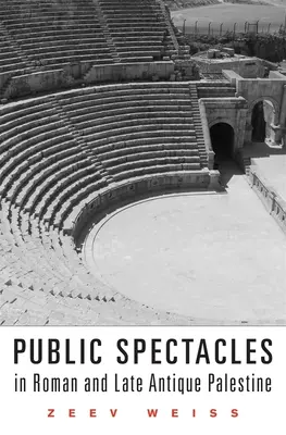 Verejné predstavenia v rímskej a neskoroantickej Palestíne - Public Spectacles in Roman and Late Antique Palestine